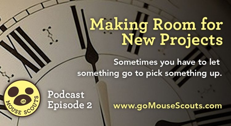 Episode-002-Making-Room-for-New-Projects