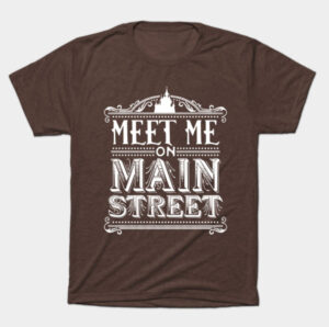 Meet Me On Main Street Shirt by onarolltees at TeePublic!